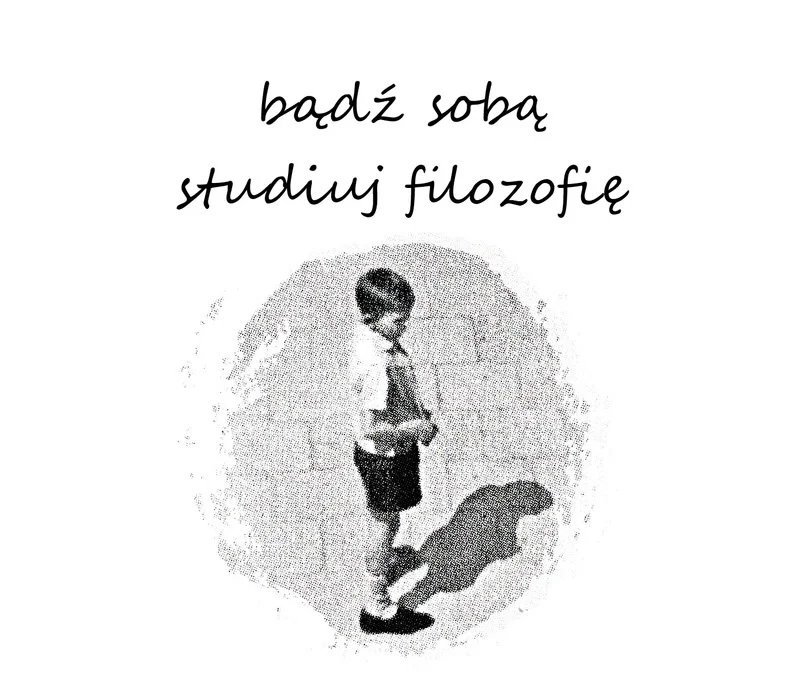 obrazek chłopca z tekstem bądź sobą studiuj filozofię